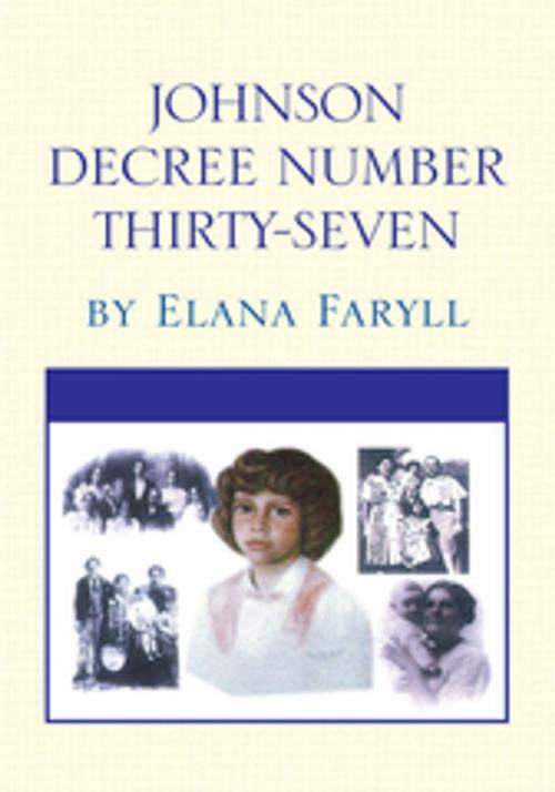 Cover of the book Johnson Decree Number Thirty-Seven by Elana Faryll, Xlibris US