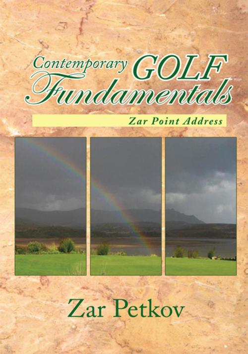Cover of the book Contemporary Golf Fundamentals by Zar Petkov, Xlibris US