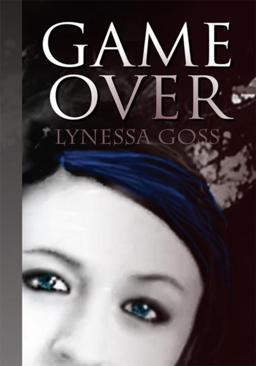 Cover of the book Game Over by Lynessa Goss, Xlibris US
