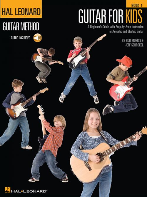 Cover of the book Guitar for Kids by Jeff Schroedl, Bob Morris, Hal Leonard