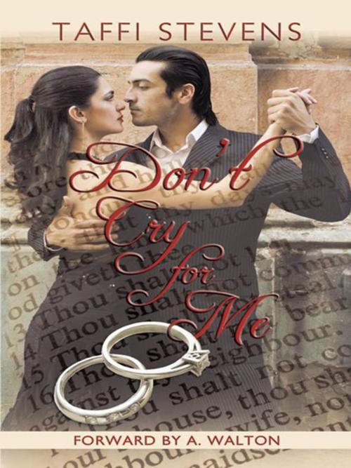 Cover of the book Don't Cry for Me by Taffi Stevens, AuthorHouse