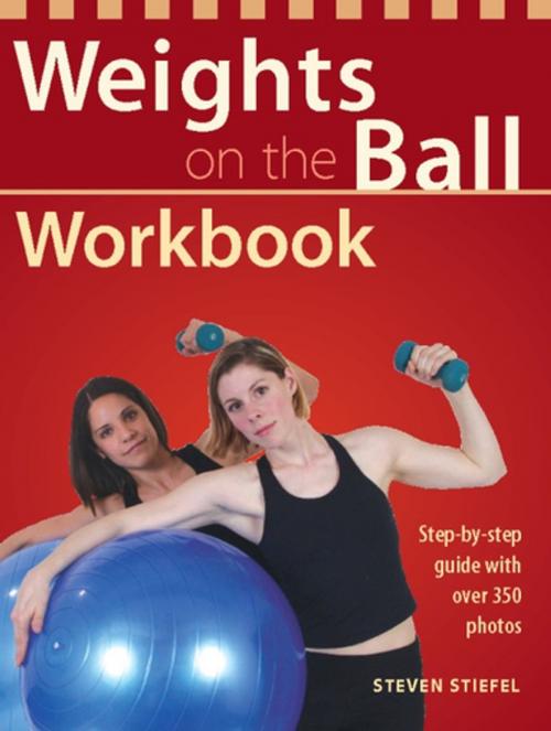 Cover of the book Weights on the Ball Workbook by Steve Stiefel, Ulysses Press