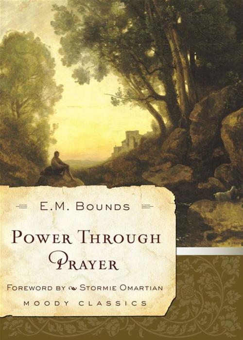 Cover of the book Power Through Prayer by E. M. Bounds, Moody Publishers