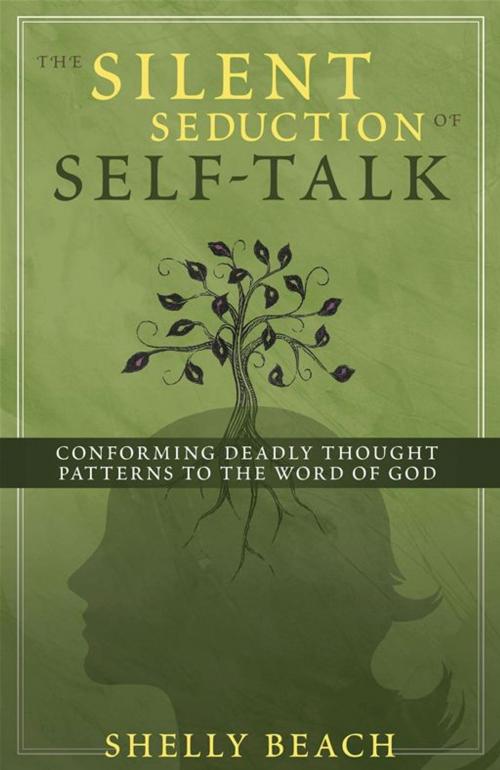 Cover of the book The Silent Seduction of Self-Talk by Shelly Beach, Moody Publishers