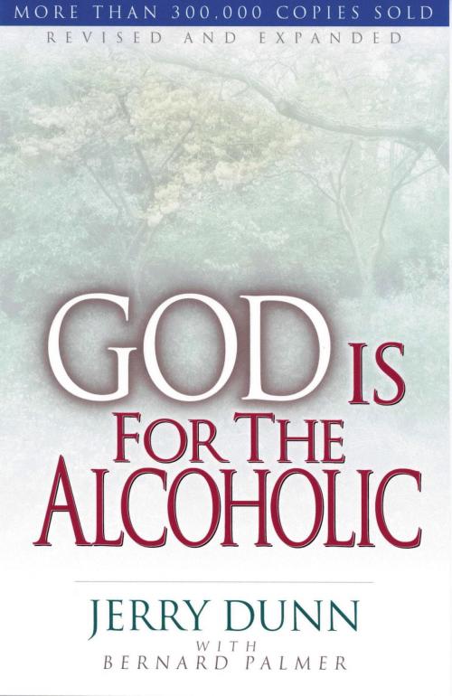 Cover of the book God Is For The Alcoholic by Jerry Dunn, Moody Publishers