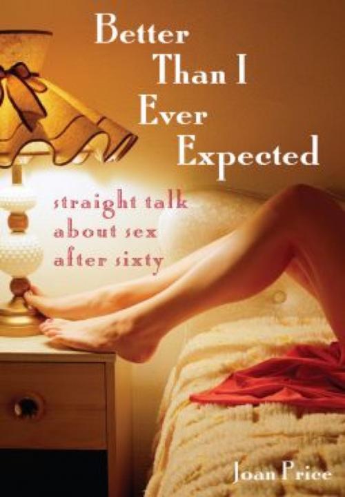 Cover of the book Better Than I Ever Expected by Joan Price, Basic Books