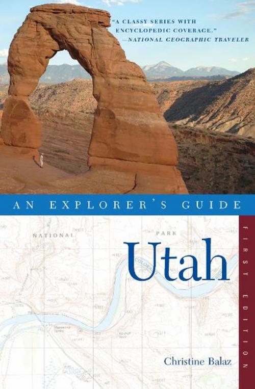 Cover of the book Explorer's Guide Utah by Christine Balaz, Countryman Press