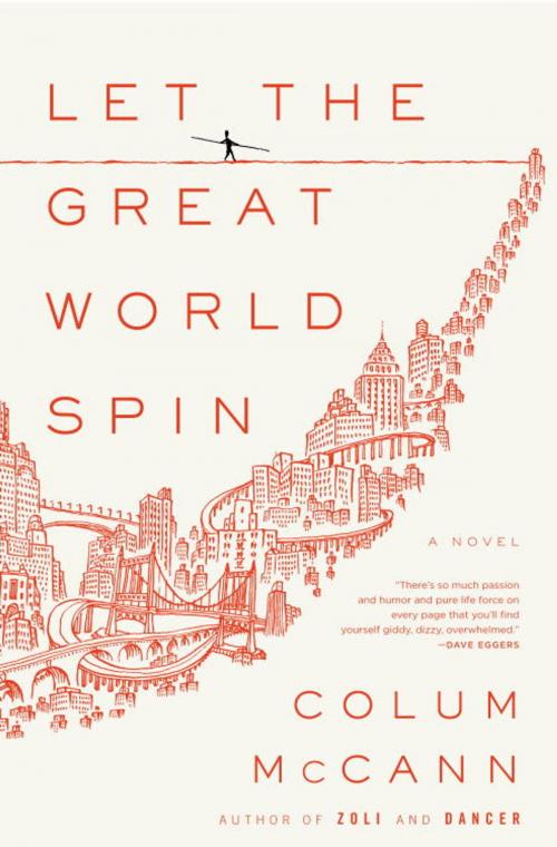 Cover of the book Let the Great World Spin by Colum McCann, Random House Publishing Group