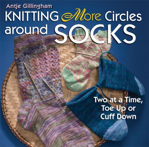 Cover of the book Knitting More Circles around Socks by Antje Gillingham, Martingale