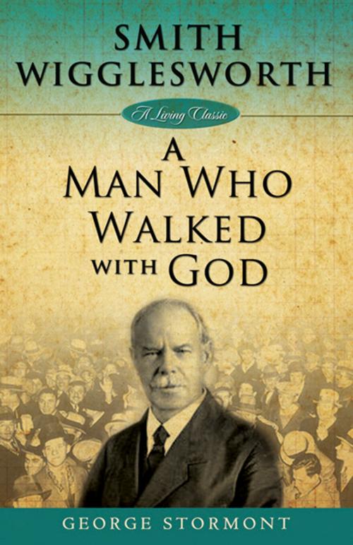 Cover of the book Smith Wigglesworth by George Stormont, Harrison House Publishers