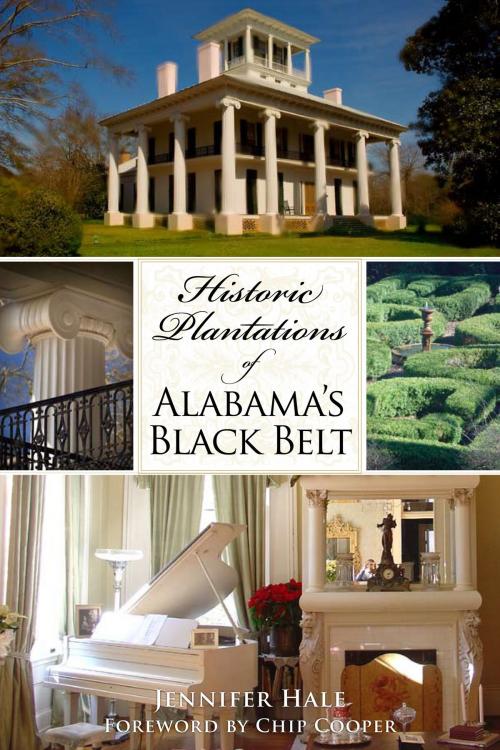 Cover of the book Historic Plantations of Alabama's Black Belt by Jennifer Hale, Arcadia Publishing Inc.