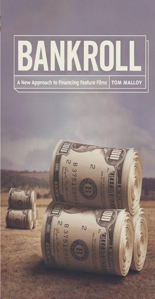 Cover of the book Bankroll by Tom Malloy, Michael Wiese Productions