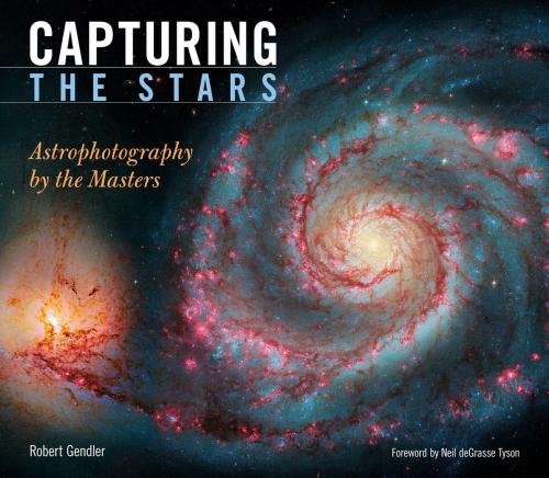 Cover of the book Capturing the Stars by Robert Gendler, Voyageur Press