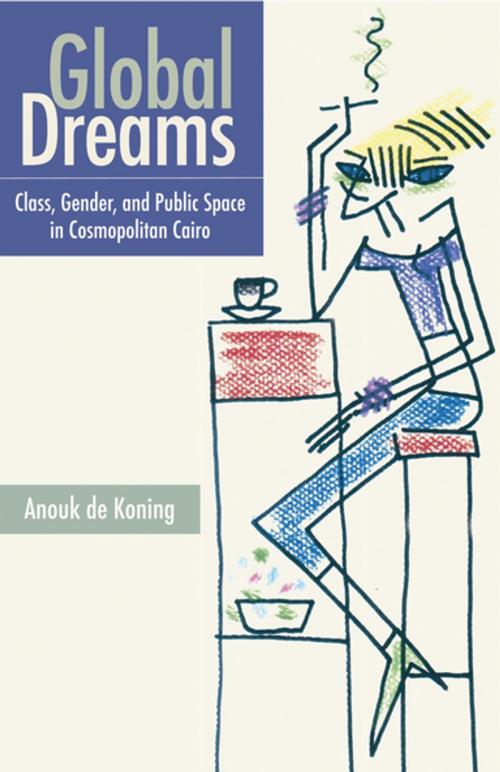 Cover of the book Global Dreams by Anouk de Koning, The American University in Cairo Press