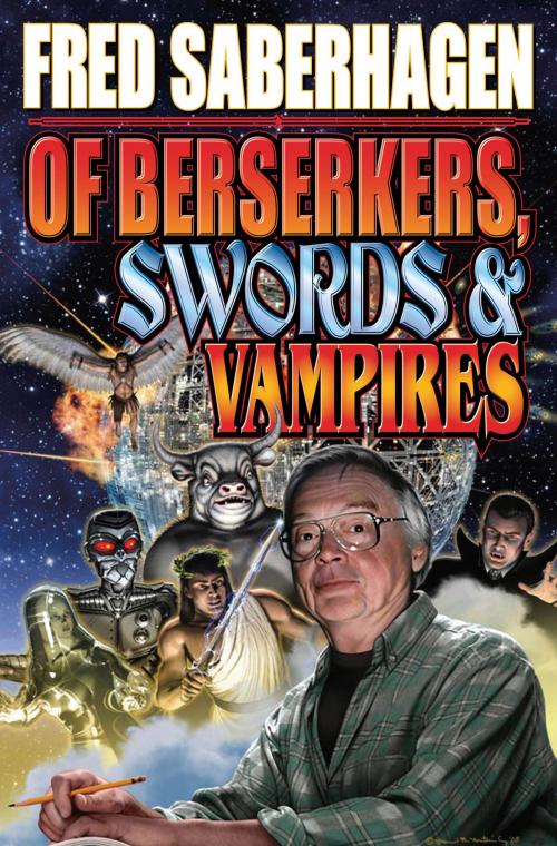 Cover of the book Of Berserkers, Swords and Vampires by Fred Saberhagen, Baen Books