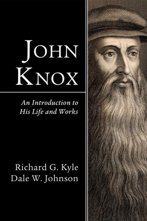 Cover of the book John Knox by Richard G. Kyle, Dale W. Johnson, Wipf and Stock Publishers