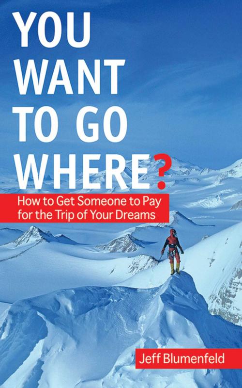 Cover of the book You Want To Go Where? by Jeff Blumenfeld, Skyhorse
