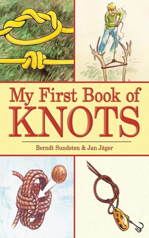 Cover of the book My First Book of Knots by Berndt Sundsten, Skyhorse