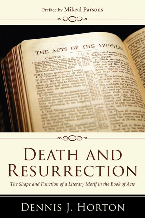Cover of the book Death and Resurrection by Dennis J. Horton, Mikeal Parsons, Wipf and Stock Publishers
