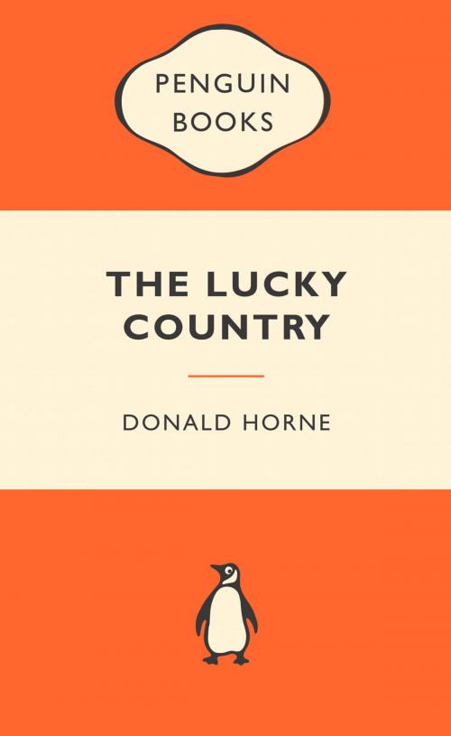 Cover of the book The Lucky Country: Popular Penguins by Donald Horne, Penguin Random House Australia