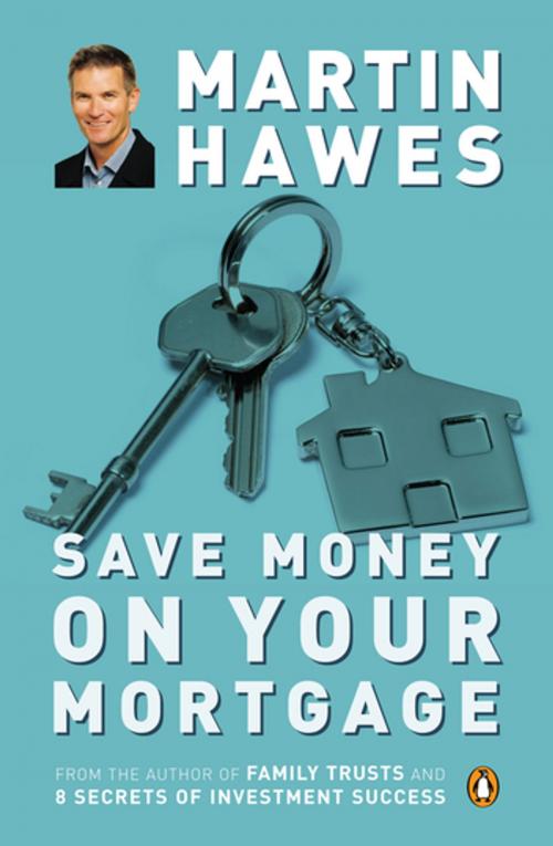 Cover of the book Save Money On Your Mortgage by Martin Hawes, Penguin Books Ltd