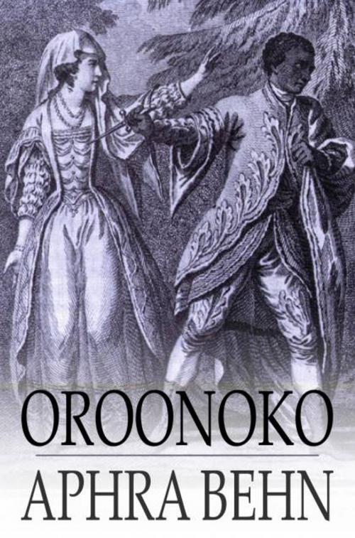Cover of the book Oroonoko: Or, The Royal Slave by Aphra Behn, The Floating Press