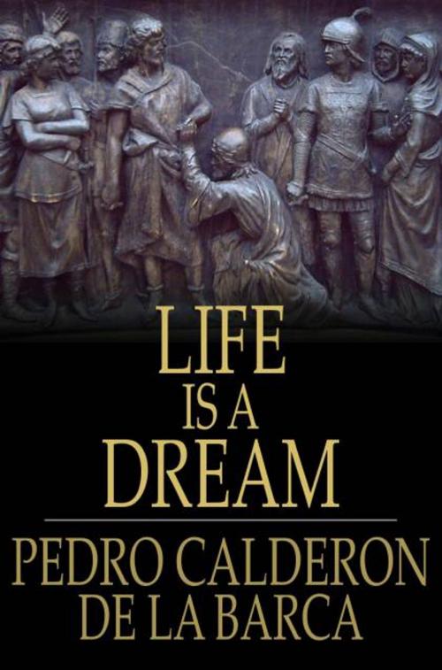 Cover of the book Life Is a Dream by Pedro Calderon de la Barca, The Floating Press