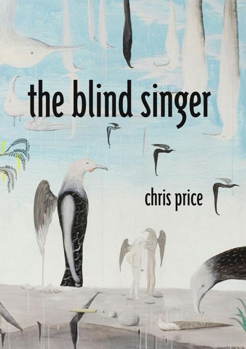 Cover of the book The Blind Singer by Chris Price, Auckland University Press