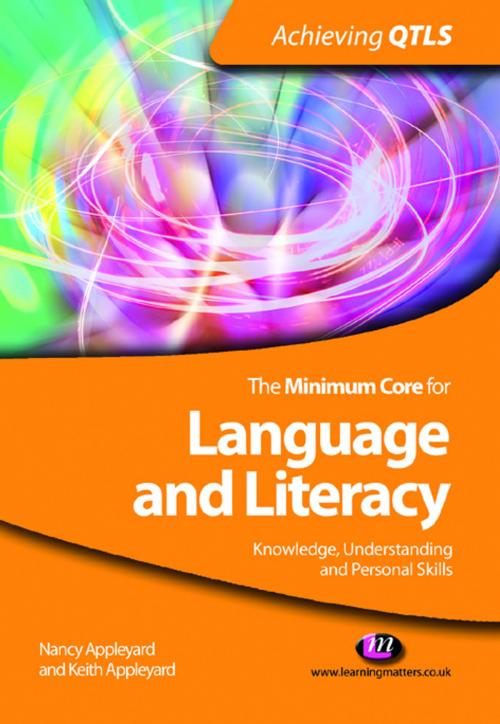Cover of the book The Minimum Core for Language and Literacy: Knowledge, Understanding and Personal Skills by Nancy Appleyard, Keith Appleyard, SAGE Publications