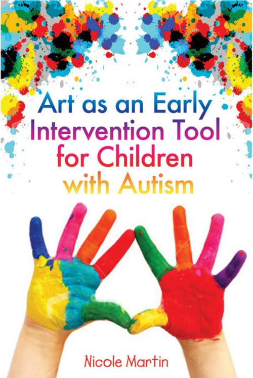 Cover of the book Art as an Early Intervention Tool for Children with Autism by Nicole Martin, Jessica Kingsley Publishers