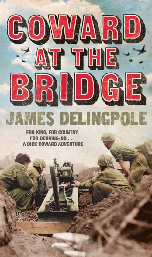 Cover of the book Coward at the Bridge by James Delingpole, Simon & Schuster UK