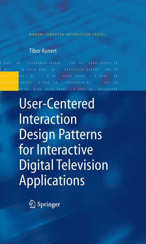 Cover of the book User-Centered Interaction Design Patterns for Interactive Digital Television Applications by Tibor Kunert, Springer London