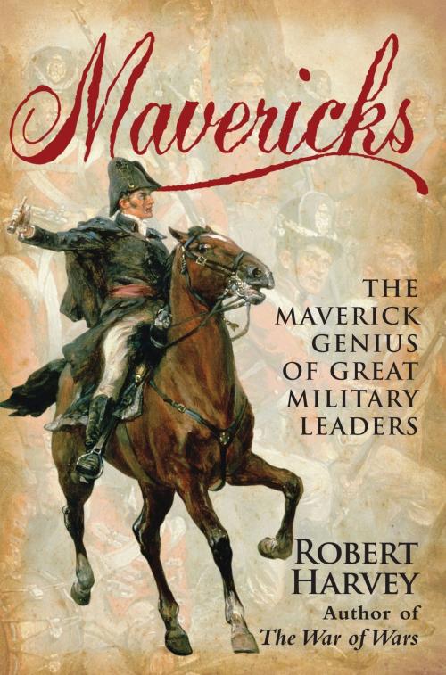 Cover of the book Mavericks by Robert Harvey, Little, Brown Book Group