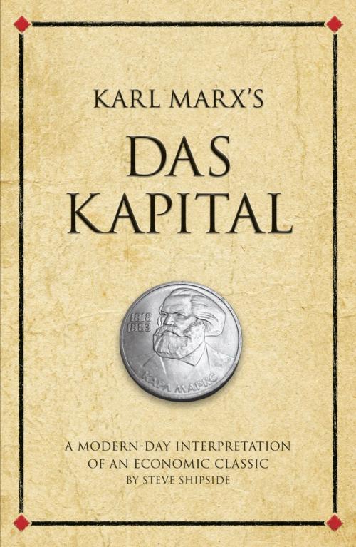 Cover of the book Karl Marx's Das Kapital by Steve Shipside, Infinite Ideas Ltd