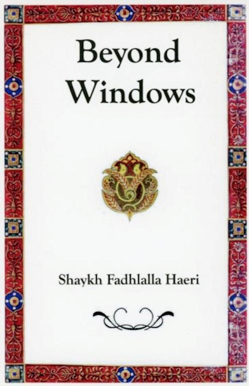 Cover of the book Beyond Windows by Shaykh Fadhlalla Haeri, Zahra Publications