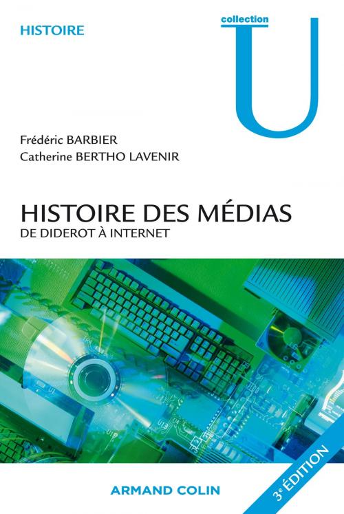 Cover of the book Histoire des médias by Catherine Bertho-Lavenir, Dominique Barbier, Armand Colin