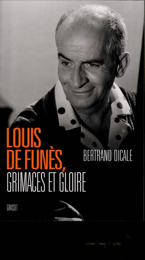 Cover of the book Louis de Funès by Bertrand Dicale, Grasset