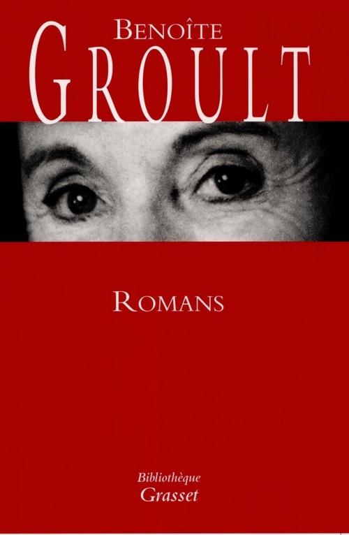 Cover of the book Romans by Benoîte Groult, Grasset