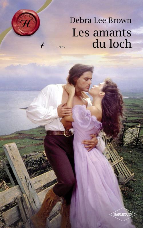 Cover of the book Les amants du loch (Harlequin Les Historiques) by Debra Lee Brown, Harlequin