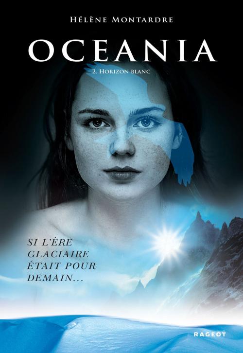 Cover of the book Oceania T2 : horizon blanc by Hélène Montardre, Rageot Editeur