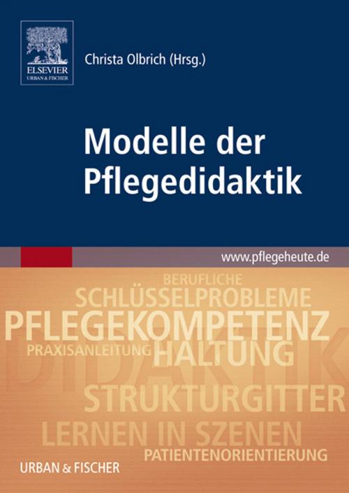 Cover of the book Modelle der Pflegedidaktik by Ingrid Darmann-Finck, Ulrike Greb, Sabine Muths, Uta Oelke, Ingo Scheller, Renate Schwarz-Govaers, Karin Wittneben, Elsevier Health Sciences