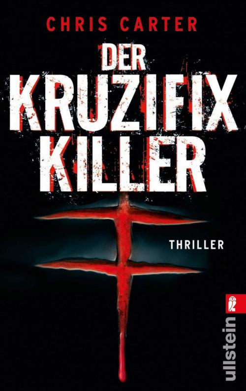 Cover of the book Der Kruzifix-Killer by Chris Carter, Ullstein eBooks
