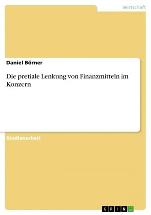 Cover of the book Die pretiale Lenkung von Finanzmitteln im Konzern by Daniel Börner, GRIN Publishing