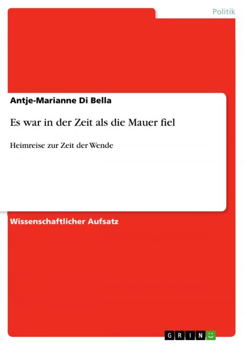 Cover of the book Es war in der Zeit als die Mauer fiel by Antje-Marianne Di Bella, GRIN Verlag