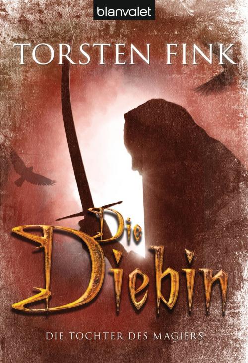 Cover of the book Die Diebin by Torsten Fink, Blanvalet Taschenbuch Verlag