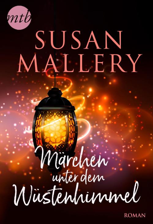Cover of the book Märchen unter dem Wüstenhimmel by Susan Mallery, MIRA Taschenbuch