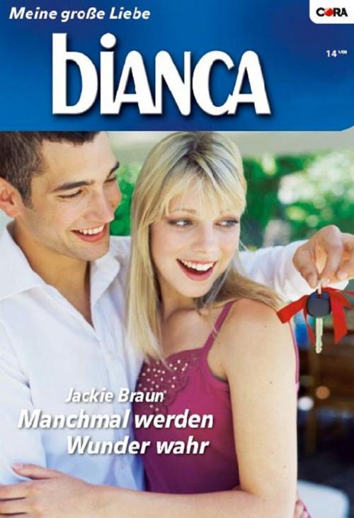 Cover of the book Manchmal werden Wunder wahr by JACKIE BRAUN, CORA Verlag