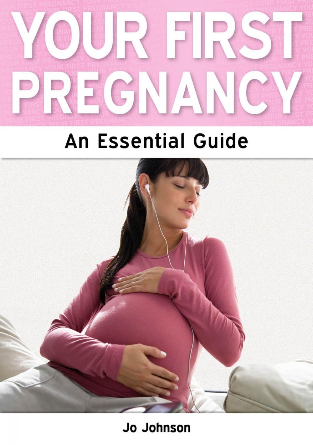 Big bigCover of Your First Pregnancy: An Essential Guide
