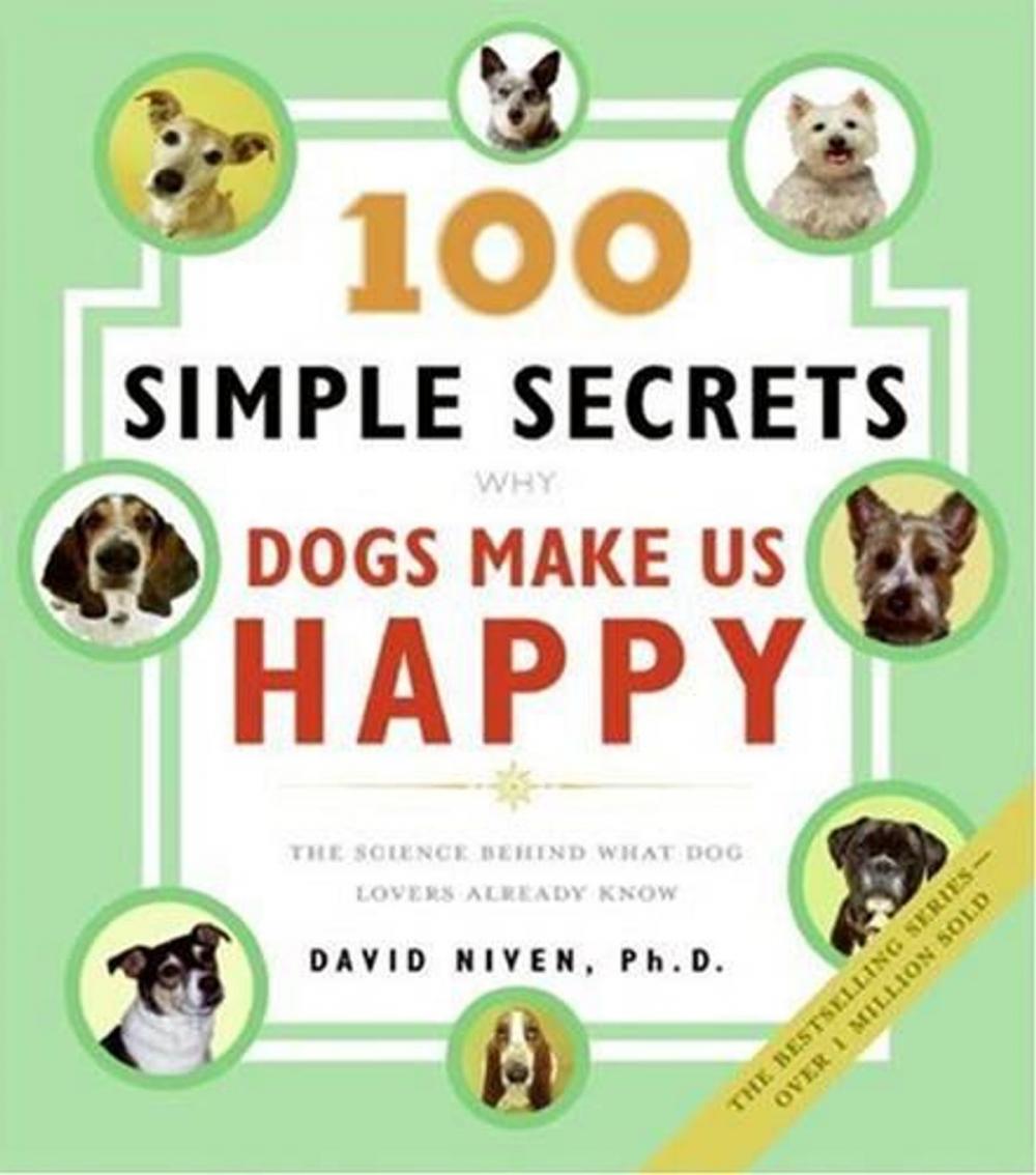 Big bigCover of 100 Simple Secrets Why Dogs Make Us Happy