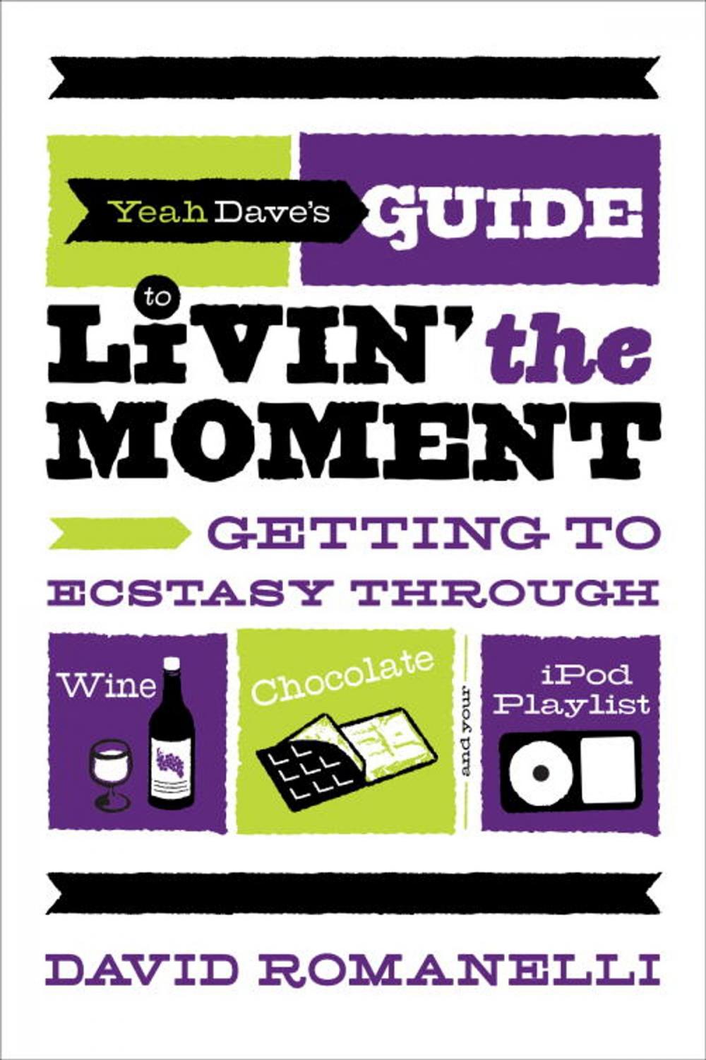 Big bigCover of Yeah Dave's Guide to Livin' the Moment